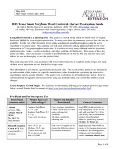 May 2015 Next major revision, DecTexas Grain Sorghum Weed Control & Harvest Desiccation Guide Dr. Calvin Trostle, Extension agronomy, Lubbock, (,  Dr. Joshua McGinty, Extensio
