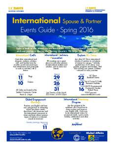 International Spouse & Partner Events Guide - Spring 2016 Take a look at the many events hosted by SISS International Programs and our partners during the Spring Quarter. We hope you will join us! International Café Mee