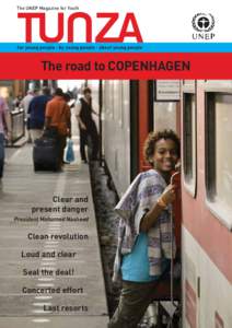 The UNEP Magazine for Youth  for young people · by young people · about young people The road to COPENHAGEN