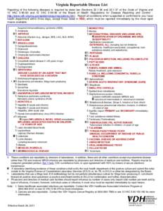 Virginia Reportable Disease List Reporting of the following diseases is required by state law (Sectionsandof the Code of Virginia and 12 VACand 12 VACof the Board of Health Regulations