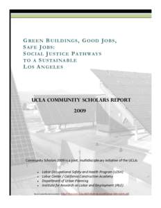 GREEN BUILDINGS, GOOD JOBS, SAFE JOBS: S O C I A L J U S T I C E P A T H WAY S TO A S U S TA I NA B L E LOS ANGELES