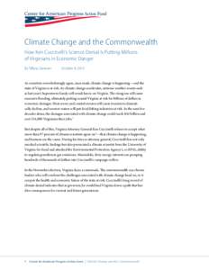 Climate Change and the Commonwealth How Ken Cuccinelli’s Science Denial Is Putting Millions of Virginians in Economic Danger By Tiffany Germain	  October 8, 2013