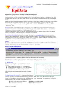 Get EpiData as freeware from Http://www.epidata.dk  A short overview of dataentry with EpiData EpiData is a program for entering and documenting data.