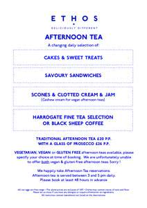 AFTERNOON TEA A changing daily selection of: CAKES & SWEET TREATS SAVOURY SANDWICHES