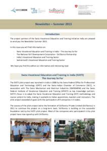 Newsletter – Summer 2013 Introduction The project partners of the Swiss Vocational Education and Training Initiative India are pleased to send you the Newsletter Summer[removed]In this issue you will find information on: