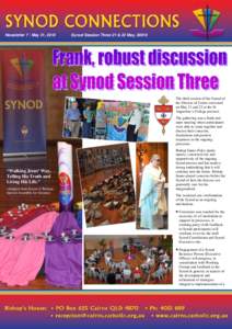 Newsletter 7 : May 31, 2010  Synod Session Three 21 & 22 May, 20010 The third session of the Synod of the Diocese of Cairns convened
