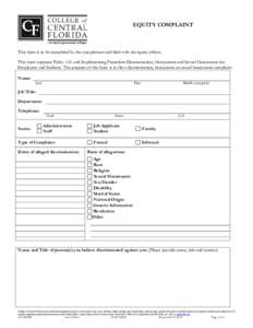 EQUITY COMPLAINT  This form is to be completed by the complainant and filed with the equity officer. This form supports Policy 1.01 and Implementing Procedure Discrimination, Harassment and Sexual Harassment for Employee