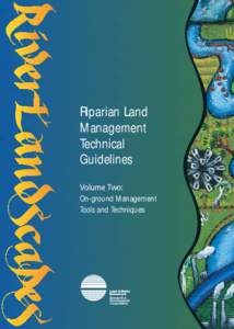 Riparian Land Management Technical Guidelines Volume Two: On-ground Management