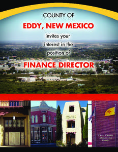 EDDY COUNTY — AN OUTSTANDING OPPORTUNITY  This is an outstanding opportunity to become Finance Director of Eddy County, New Mexico. Eddy County is located in southeast New Mexico with its southern county line being pa