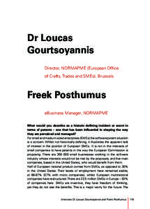 Dr Loucas Gourtsoyannis Director, NORMAPME (European Office of Crafts, Trades and SMEs), Brussels  Freek Posthumus