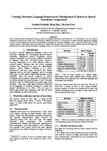 Creating Slovenian Language Resources for Development of Speech-to-Speech Translation Components Darinka Verdonik, Matej Rojc, Zdravko Kačič University of Maribor, Faculty of Electrical Engineering and Computer Scinenc