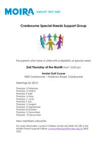 Cranbourne Special Needs Support Group  For parents who have a child with a disability or special need 2nd Thursday of the Month frompm Amstel Golf Course