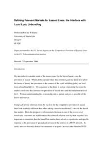 Defining Relevant Markets for Leased Lines: the Interface with Local Loop Unbundling Professor Howard Williams University of Strathclyde Glasgow GI 5QE