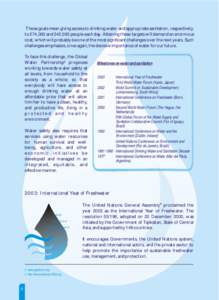 These goals mean giving access to drinking water and appropriate sanitation, respectively, to 274,000 and 342,000 people each day. Attaining these targets will demand an enormous cost, which will probably be one of the m