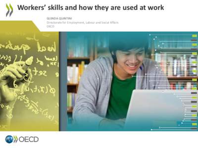 Workers’ skills and how they are used at work GLENDA QUINTINI Directorate for Employment, Labour and Social Affairs OECD  1