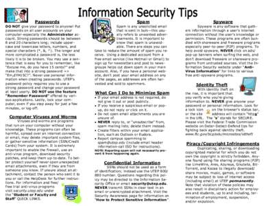 Passwords DO NOT give your password to anyone! Put passwords on all user accounts on your computer-especially the Administrator account. Strong passwords should be between 8 and 20 characters long; include uppercase and 