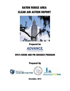 BATON ROUGE AREA CLEAN AIR ACTION REPORT Prepared for  EPA’S OZONE AND PM ADVANCE PROGRAM