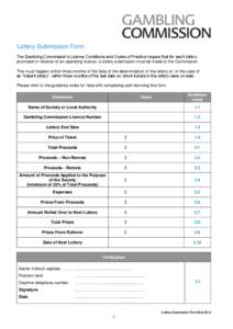 Lottery Submission Form The Gambling Commission’s Licence Conditions and Codes of Practice require that for each lottery promoted in reliance of an operating licence, a lottery submission must be made to the Commission