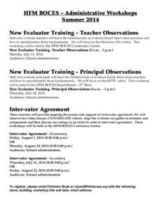 HFM BOCES – Administrative Workshops Summer 2014 New Evaluator Training - Teacher Observations Staff who evaluate teachers will learn the fundamentals of evidence-based observation practices and how to operationalize t