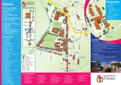 Kingsway  Chester Department/Faculty 59	 Accommodation Offices 66 	 Biological Sciences