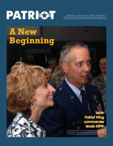 PATRIOT | PAGE   439thAirlift Wing | Westover ARB | July 2008 | Volume 34 No. 7 Actively Supporting National Objectives With Ready Mobility Forces  A New