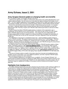 Army Echoes, Issue 2, 2001 Army Surgeon General update on changing health care benefits By LTG James B. Peake, The Surgeon General of the Army I welcome this opportunity to update our retiree family about all the new, ex