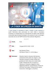 Il corso fornisce le conoscenze di base in materia di cyber sicurezza in sanità. Nell’ambito della prevenzione dei rischi, infatti, è necessario aumentare la consapevolezza dei professionisti del settore sulle potenz