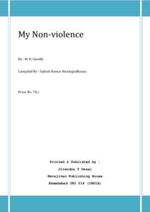 Nonviolence / Indian independence activists / Gandhism / Dispute resolution / Satyagraha / Mohandas Karamchand Gandhi / Violence / Vinoba Bhave / Peace / Pacifism / Indian people / Ethics