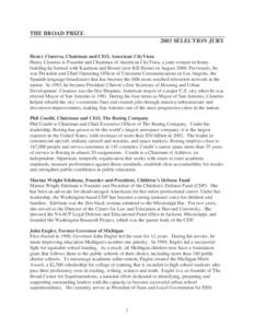 THE BROAD PRIZESELECTION JURY Henry Cisneros, Chairman and CEO, American CityVista Henry Cisneros is Founder and Chairman of American CityVista, a joint venture in homebuilding he formed with Kaufman and Broad (no