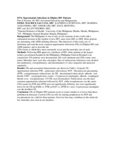 #274. Opportunistic Infections in Filipino HIV Patients Part of Session: 49. HIV-Associated Infections and Malignancies EDSEL MAURICE SALVANA, MD1, KATERINA LEYRITANA, MD2, MARISSA ALEJANDRIA, MD2, JODOR LIM, MD2, RAUL D