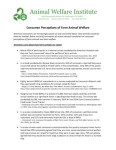 Consumer Perceptions of Farm Animal Welfare American consumers are increasingly aware of, and concerned about, how animals raised for food are treated. Below are brief summaries of recent research conducted on consumer p