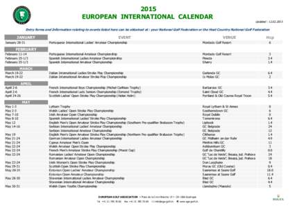 2015 EUROPEAN INTERNATIONAL CALENDAR Updated : [removed]Entry forms and Information relating to events listed here can be obtained at : your National Golf Federation or the Host Country National Golf Federation