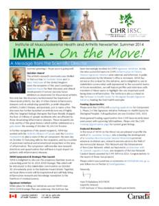 IMHA - On the Move!  Institute of Musculoskeletal Health and Arthritis Newsletter: Summer 2014 A Message from the Scientific Director Summer greetings! I hope yours is going well.