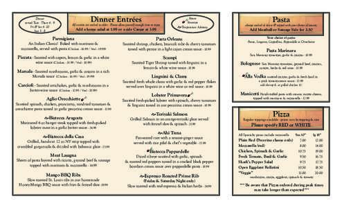 Dinner served Tues - Thurs[removed]Fri & Sat[removed]Sun[removed]Dinner Entrées