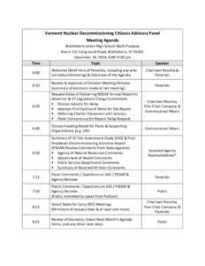 Vermont Nuclear Decommissioning Citizens Advisory Panel Meeting Agenda Brattleboro Union High School Multi-Purpose Room 131 Fairground Road, Brattleboro, VT[removed]December 18, 2014; 6:00–9:00 pm Time