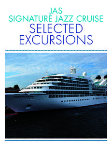 JAS SIGNATURE JAZZ CRUISE SELECTED EXCURSIONS