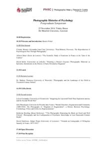 Photographic Histories of Psychology Postgraduate Symposium 25 November 2014, Trinity House De Montfort University, Leicester 10:00 Registration 10:30 Welcome and Introduction: Beatriz Pichel