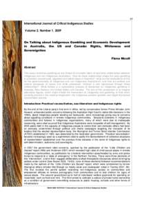 49 International Journal of Critical Indigenous Studies Volume 2, Number 1, 2009 On Talking about Indigenous Gambling and Economic Development in Australia, the US and Canada: Rights, Whiteness and