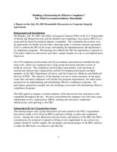 “Building a Partnership for Effective Compliance” The Third Government-Industry Roundtable A Report on the July 30, 2001 Roundtable Discussion on Corporate Integrity Agreements. Background and Introduction On Monday,