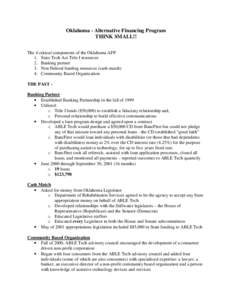 Oklahoma - Alternative Financing Program THINK SMALL!! The 4 critical components of the Oklahoma AFP 1. State Tech Act Title I resources 2. Banking partner 3. Non Federal funding resources (cash match)