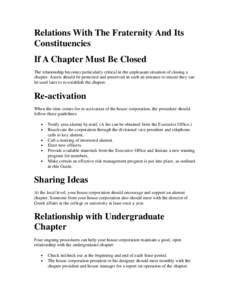 Relations With The Fraternity And Its Constituencies If A Chapter Must Be Closed The relationship becomes particularly critical in the unpleasant situation of closing a chapter. Assets should be protected and preserved i