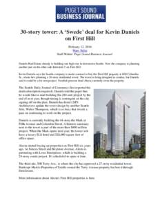 30-story tower: A ‘Swede’ deal for Kevin Daniels on First Hill February 12, 2016 Marc Stiles Staff Writer- Puget Sound Business Journal Daniels Real Estate already is building one high-rise in downtown Seattle. Now t