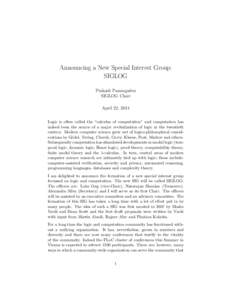 Announcing a New Special Interest Group: SIGLOG Prakash Panangaden SIGLOG Chair April 22, 2014 Logic is often called the “calculus of computation” and computation has