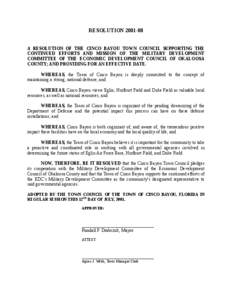 RESOLUTION[removed]A RESOLUTION OF THE CINCO BAYOU TOWN COUNCIL SUPPORTING THE CONTINUED EFFORTS AND MISSION OF THE MILITARY DEVELOPMENT COMMITTEE OF THE ECONOMIC DEVELOPMENT COUNCIL OF OKALOOSA COUNTY; AND PROVIDING FOR