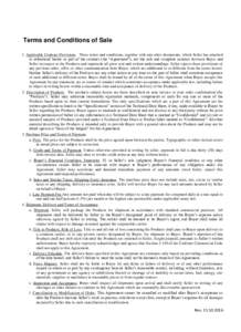 Terms and Conditions of Sale 1. Applicable Contract Provisions. These terms and conditions, together with any other documents, which Seller has attached or referenced hereto as part of the contract (the “Agreement”),