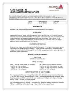 RATE XLODGE - M LODGING MEDIUM TIME-OF-USE By order of the Alabama Public Service Commission dated March 2, 2010 in Informal Docket # U[removed]The kWh charges shown reflect adjustment pursuant to Rates RSE and CNP for app