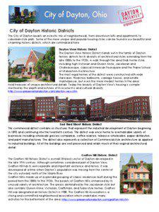 City of Dayton Historic Districts The City of Dayton boasts an eclectic mix of neighborhoods, from downtown lofts and apartments to suburban-style plats. Some of the more unique and popular housing styles can be found in our beautiful and