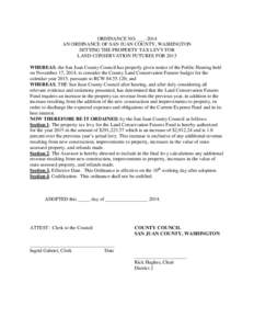 ORDINANCE NO. ___-2014 AN ORDINANCE OF SAN JUAN COUNTY, WASHINGTON SETTING THE PROPERTY TAX LEVY FOR LAND CONSERVATION FUTURES FOR 2015 WHEREAS, the San Juan County Council has properly given notice of the Public Hearing