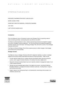 STRATEGIC PLAN[removed]RESOURCE SHARING STRATEGIC PLAN[removed]MARIE-LOUISE AYRES ASSISTANT DIRECTOR-GENERAL, RESOURCE SHARING JULY 2012