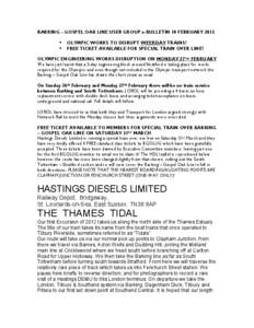 BARKING – GOSPEL OAK LINE USER GROUP e-BULLETIN 10 FEBRUARY 2012 OLYMPIC WORKS TO DISRUPT WEEKDAY TRAINS! FREE TICKET AVAILABLE FOR SPECIAL TRAIN OVER LINE! OLYMPIC ENGINEERING WORKS DISRUPTION ON MONDAY 27TH FEBRUARY 